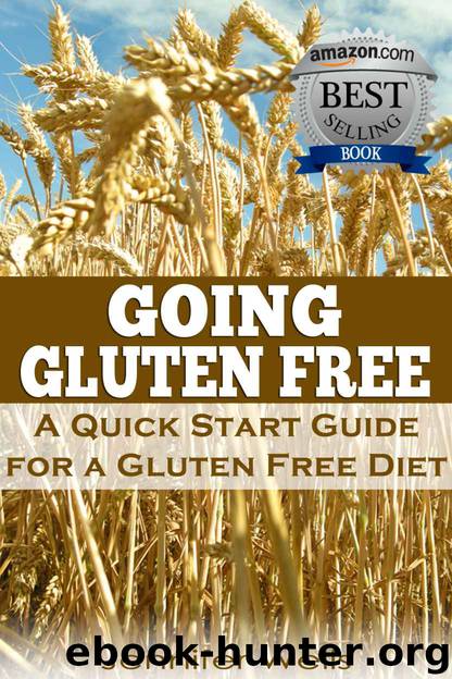 Going Gluten Free: A Quick Start Guide for a Gluten-Free Diet by Wells Jennifer