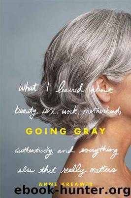 Going Gray by Anne Kreamer