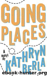 Going Places by Kathryn Berla