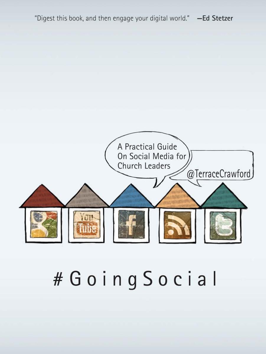 Going Social : A Practical Guide on Social Media for Church Leaders by Terrace Crawford