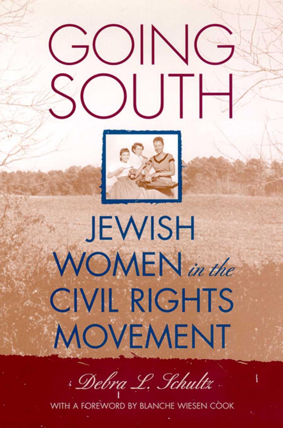 Going South: Jewish Women in the Civil Rights Movement by Unknow