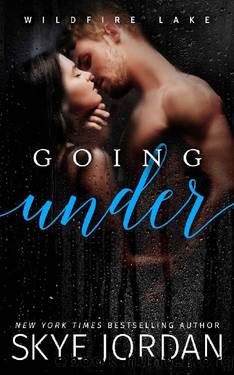 Going Under (Wildfire Lake Book 2) by Skye Jordan