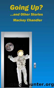 Going Up?: ...and Other Stories by Mackey Chandler