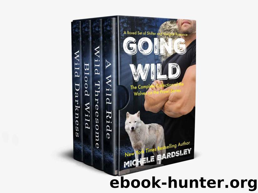 Going Wild: Wolves on the Prowl: The Complete Collection by Michele Bardsley