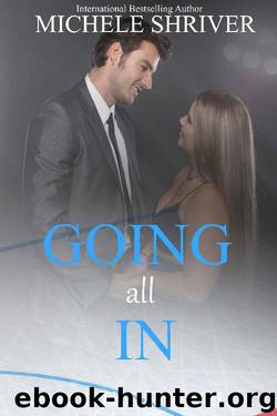 Going all In (Men of the Ice Book 8) by Michele Shriver