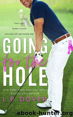Going for the Hole by L.P. Dover