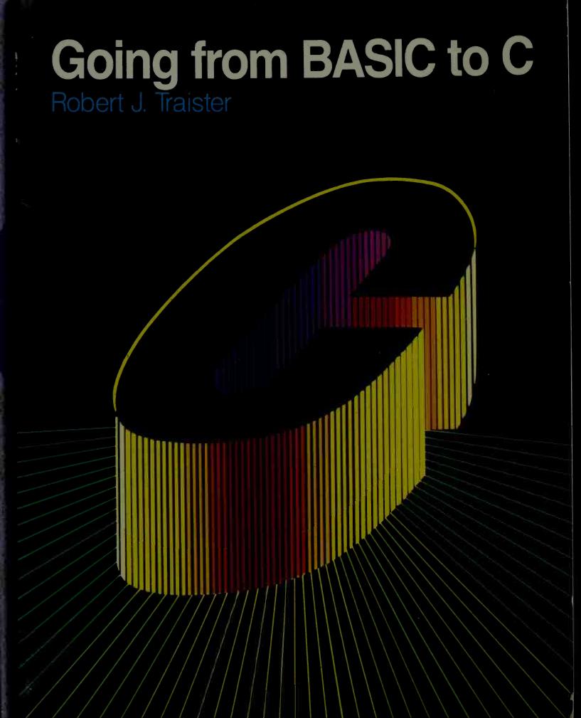 Going from BASIC to C by Traister Robert J