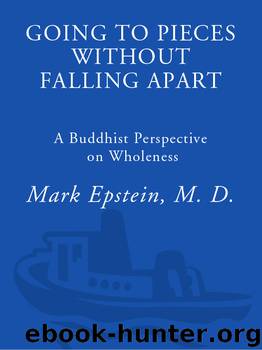 Going to Pieces without Falling Apart by Mark Epstein