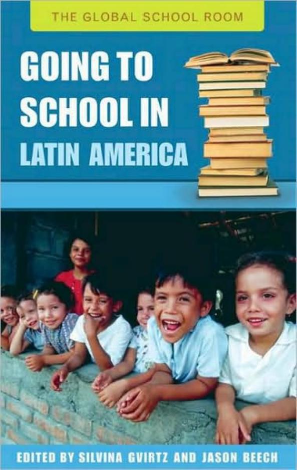 Going to School in Latin America (The Global School Room) by Silvina Gvirtz Jason Beech