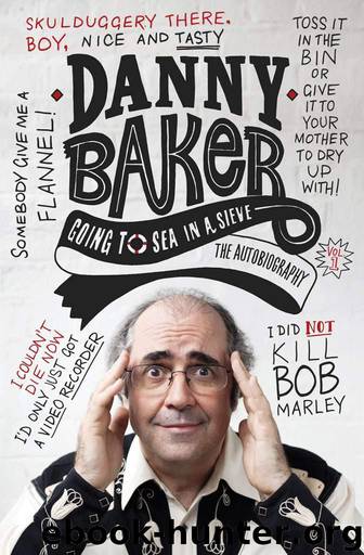 Going to Sea in a Sieve: The Autobiography by Baker Danny