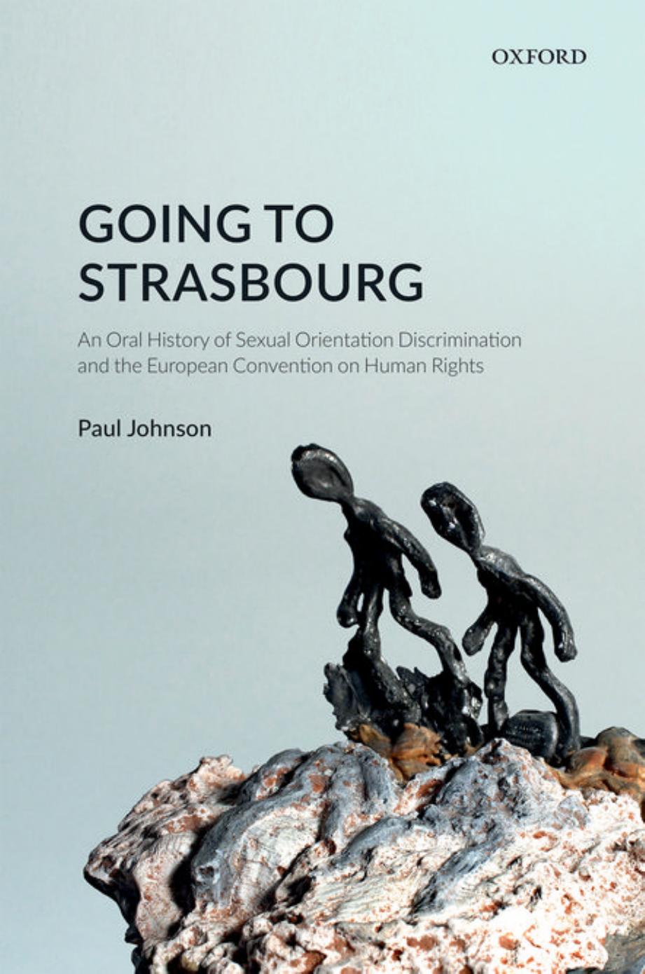 Going to Strasbourg: An Oral History of Sexual Orientation Discrimination and the European Convention on Human Rights (Repost) by Unknow