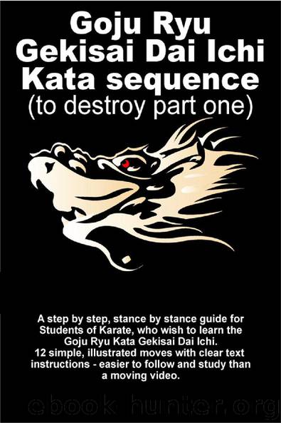 Goju Ryu Gekisai Dai Ichi Kata Sequence by Tom Hill