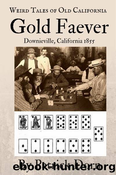 Gold Faever: Downieville, California 1855 by Patrick Dorn