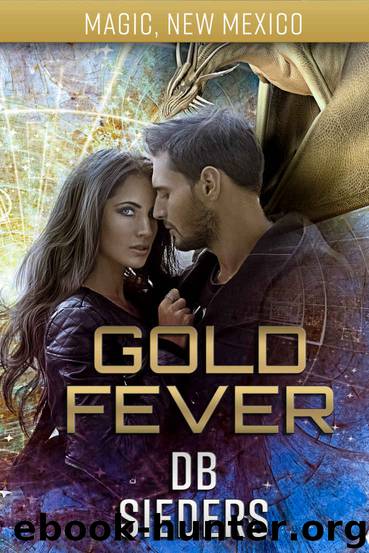 Gold Fever: Dragons of Tarakona (Magic, New Mexico Book 39) by D.B. Sieders