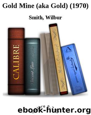Gold Mine (aka Gold) (1970) by Smith Wilbur