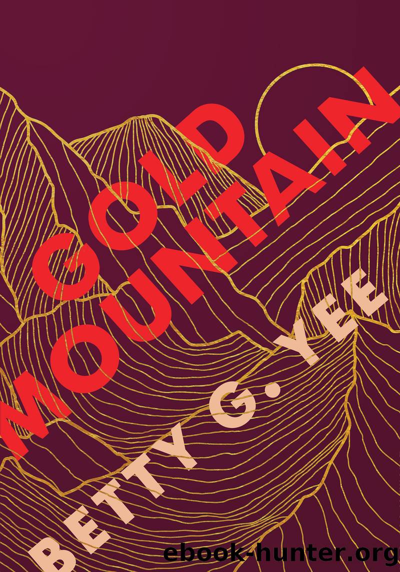 Gold Mountain by Betty G. Yee
