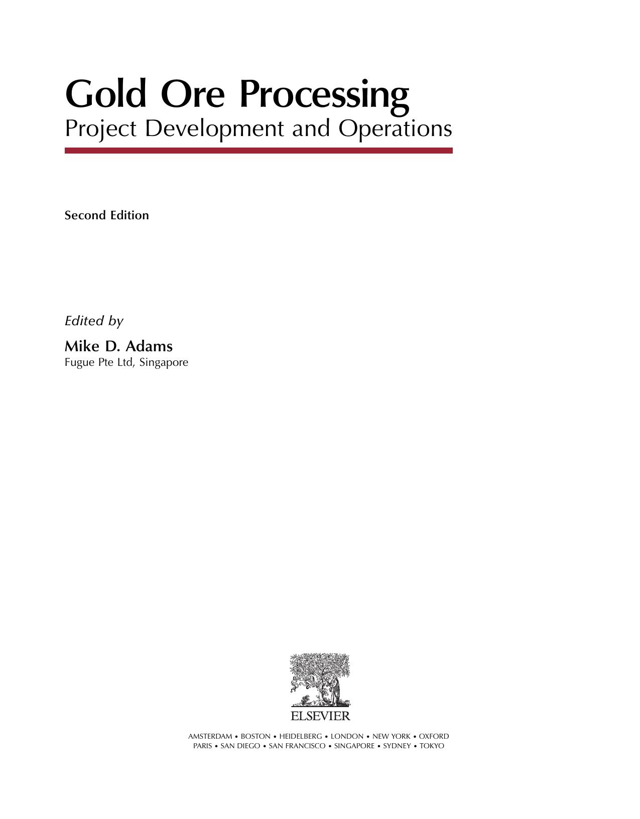Gold Ore Processing. Project Development and Operations by Mike D. Adams