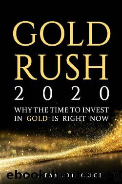 Gold Rush 2020: Why the time to invest in gold is right now by Phil Taylor-Guck