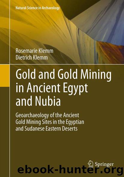 Gold and Gold Mining in Ancient Egypt and Nubia by Rosemarie Klemm & Dietrich Klemm