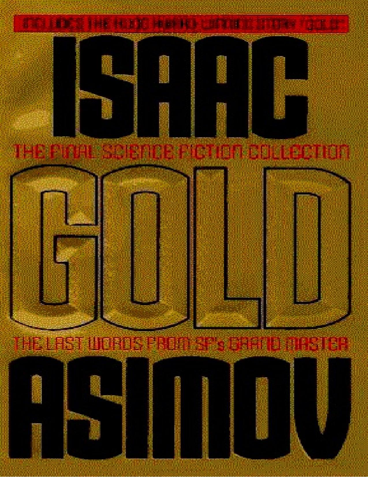 Gold: The Final Science Fiction Collection by Isaac Asimov