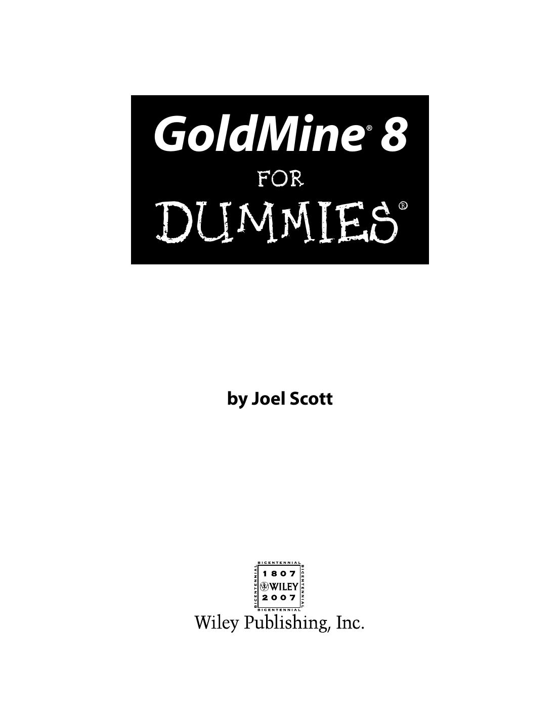 GoldMine 8 For Dummies (For Dummies (Computer Tech)) by Joel Scott