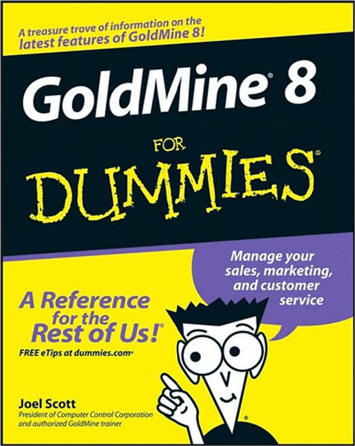 GoldMine 8 for Dummies by Joel Scott