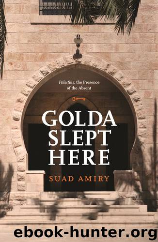 Golda Slept Here by Suad Amiry