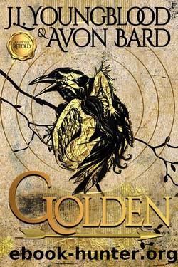 Golden (Fairytales Retold) by J. L. Youngblood & Avon Bard
