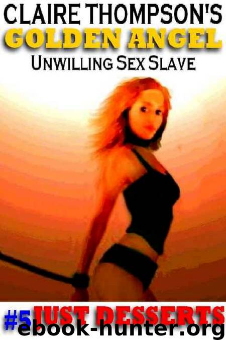 Golden Angel, Unwilling Sex Slave by Claire Thompson