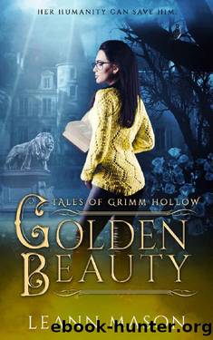 Golden Beauty (Tales of Grimm Hollow Book 2) by LeAnn Mason