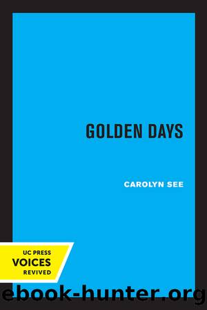 Golden Days by Carolyn See