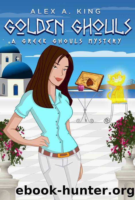 Golden Ghouls (A Greek Ghouls Mystery Book 4) by Alex A. King