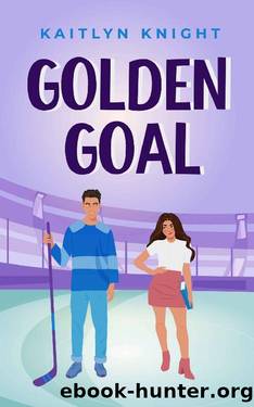 Golden Goal: A Friends to Lovers College Hockey Romance by Kaitlyn Knight