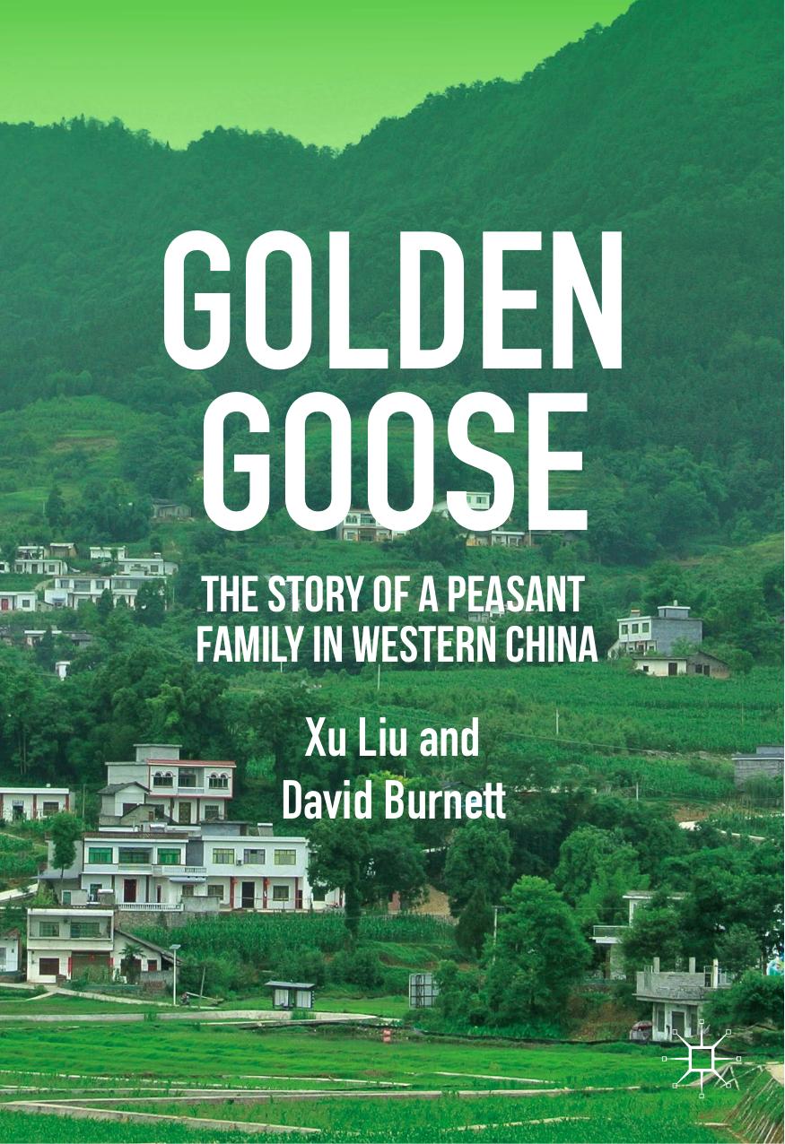 Golden Goose: The Story of a Peasant Family in Western China by Xu Liu David Burnett