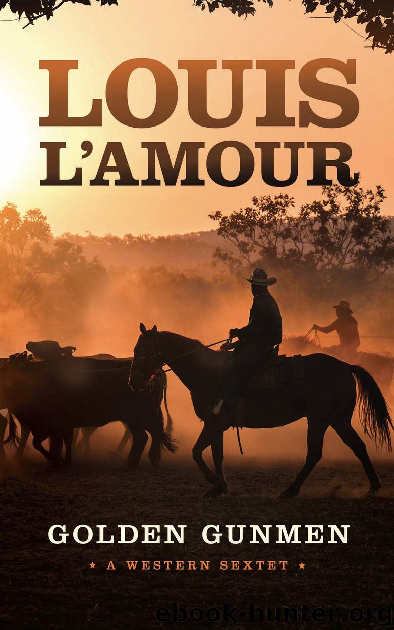 Golden Gunmen by Louis L'Amour