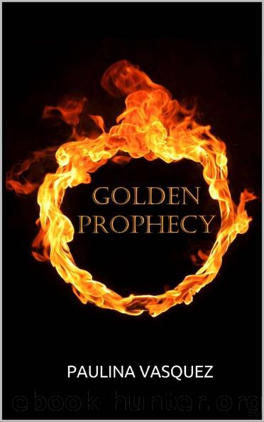 Golden Prophecy by Paulina Vasquez