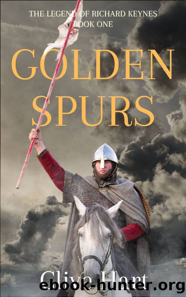 Golden Spurs: Book One in The Legend of Richard Keynes Series by Hart Clive