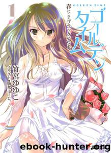 Golden Time:Volume1 by <unknown>