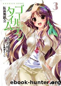 Golden Time:Volume3 by <unknown>