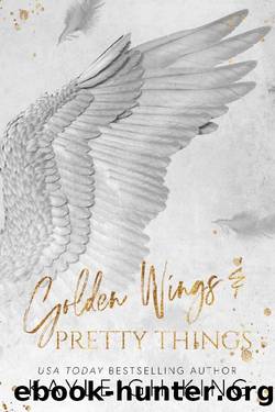 Golden Wings & Pretty Things: A Forbidden Age Gap Romance by Kayleigh King