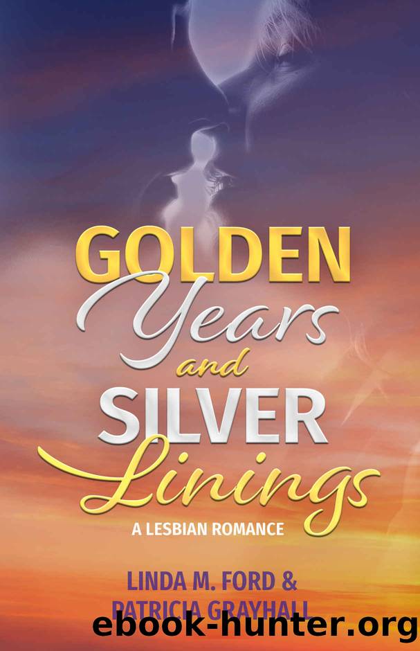 Golden Years and Silver Linings by Linda M. Ford & Patricia Grayhall