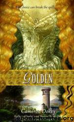 Golden by Cameron Dokey