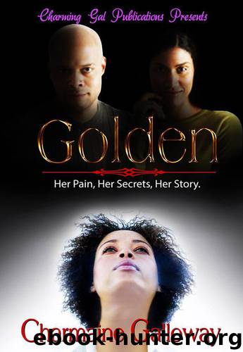 Golden: Her Pain, Her Secrets, Her Story by Charmaine Galloway