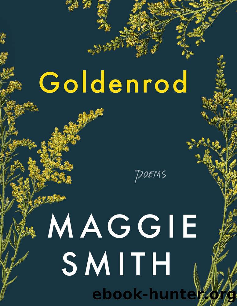 Goldenrod: Poems by Maggie Smith