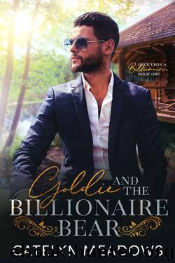 Goldie and the Billionaire Bear by Catelyn Meadows