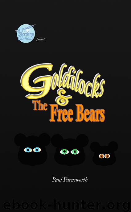 Goldilocks & the Free Bears by Paul Farnsworth
