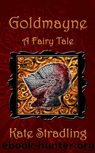 Goldmayne_A Fairy Tale by Kate Stradling
