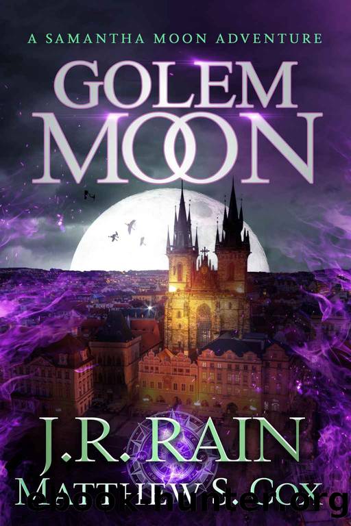 Golem Moon (Samantha Moon Adventures Book 7) by J.R. Rain & Matthew S. Cox