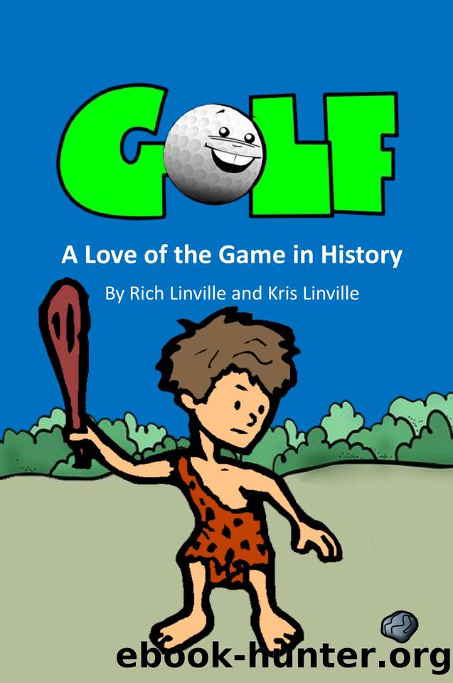 Golf A Love of the Game in History by Linville Rich & Linville Kris