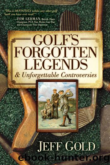 Golf's Forgotten Legends by Gold Jeff;